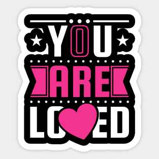 You Are Loved Sticker